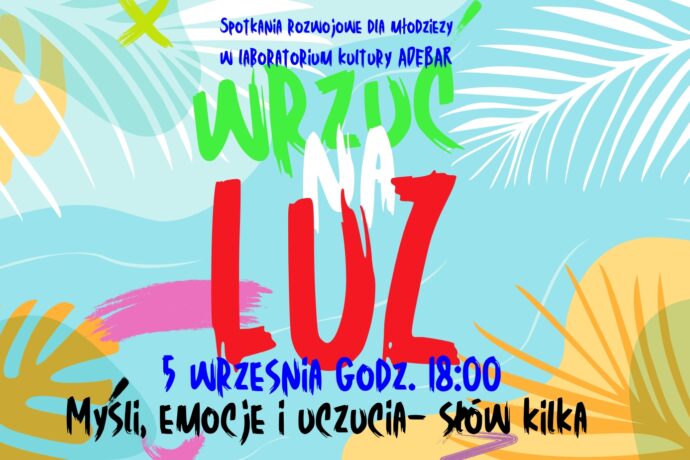 „Wrzuć na luz”, czyli warsztaty dla młodzieży w Adebarze