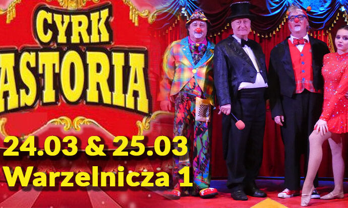 Cyrk Astoria w Kołobrzegu!