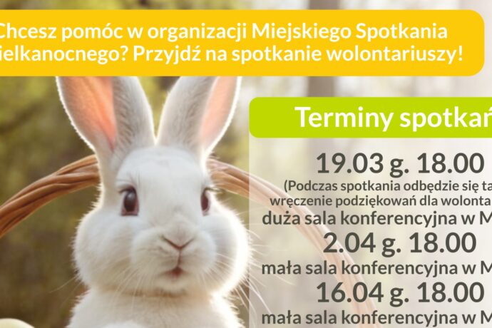 VII Miejskie Spotkanie Wielkanocne – potrzebni wolontariusze