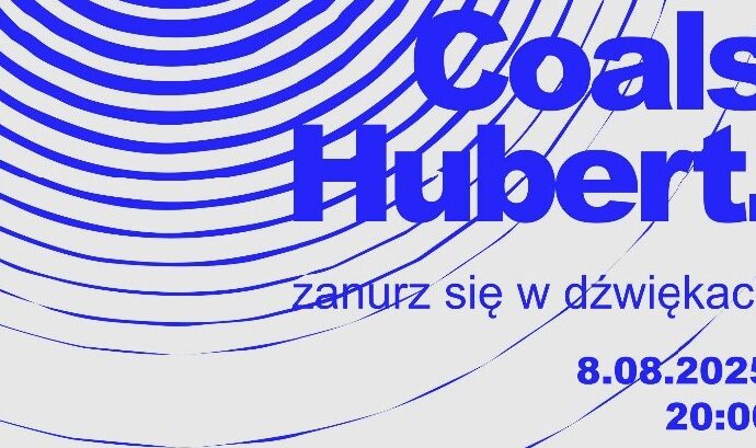Coals Hubert. – zanurz się w dźwiękach