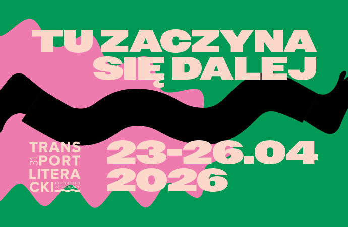 „Tu zaczyna się dalej” – 31. Transport Literacki